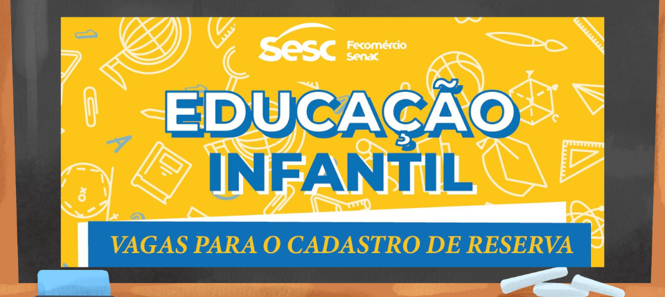 O Sesc está com inscrições abertas para vagas reservas para a educação infantil em São Luís