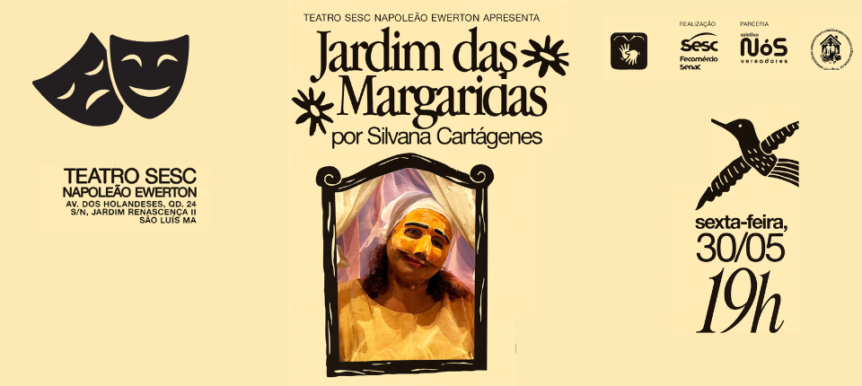 Teatro Sesc apresenta o espetáculo “Jardim das Margaridas” nesta sexta