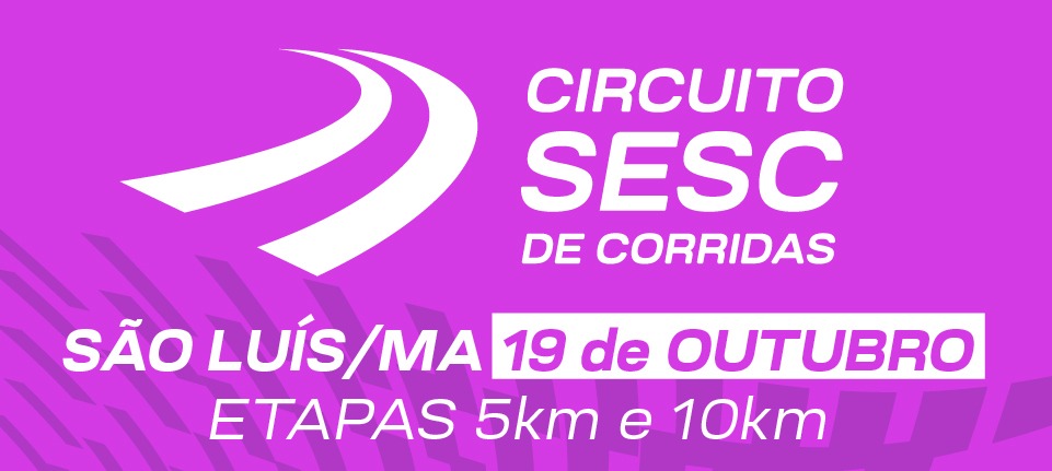 Circuito Sesc de Corridas em São Luís está com inscrições abertas até o dia 15/10 em seis categorias