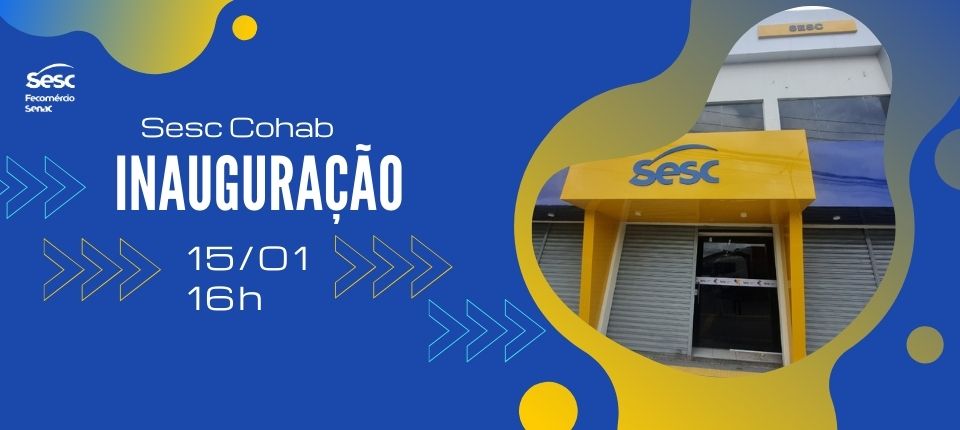 Sistema Comércio inaugura nova unidade do Sesc na região da Cohab/Forquilha