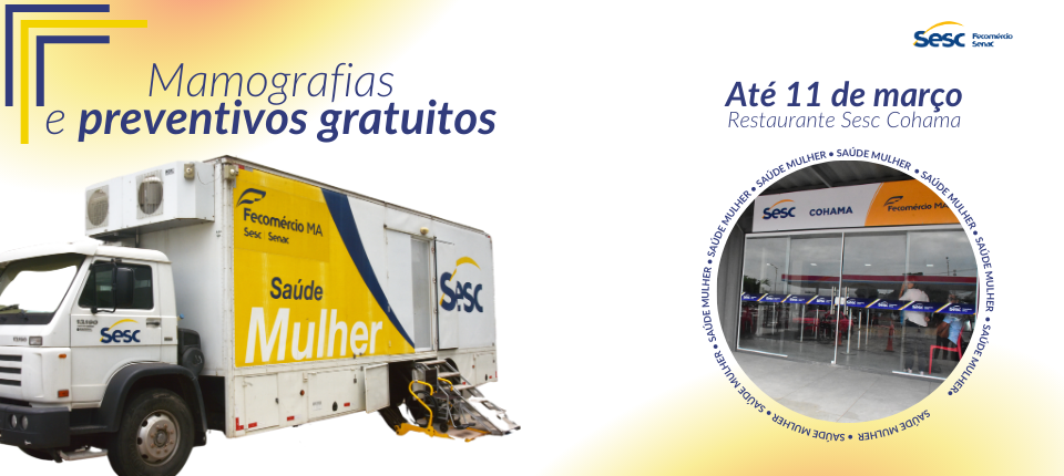 Sesc Saúde Mulher leva mamografias e preventivos gratuitos na região da Cohama