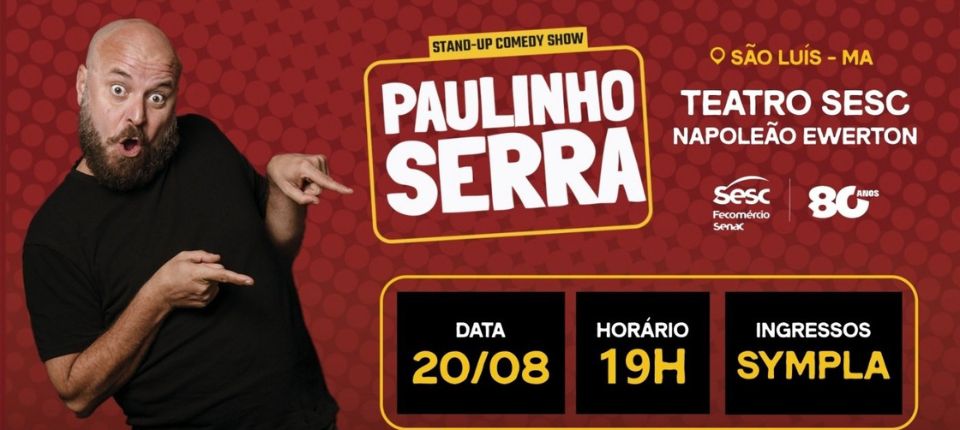 Ingressos do espetáculo “40+” com Paulinho Serra (RJ) já estão à venda no Sympla