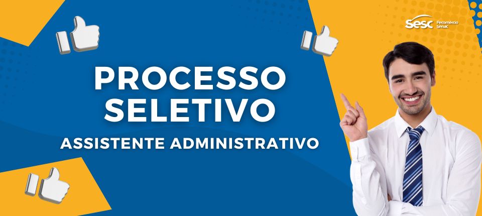 Sesc lança seletivo para o cargo de assistente administrativo