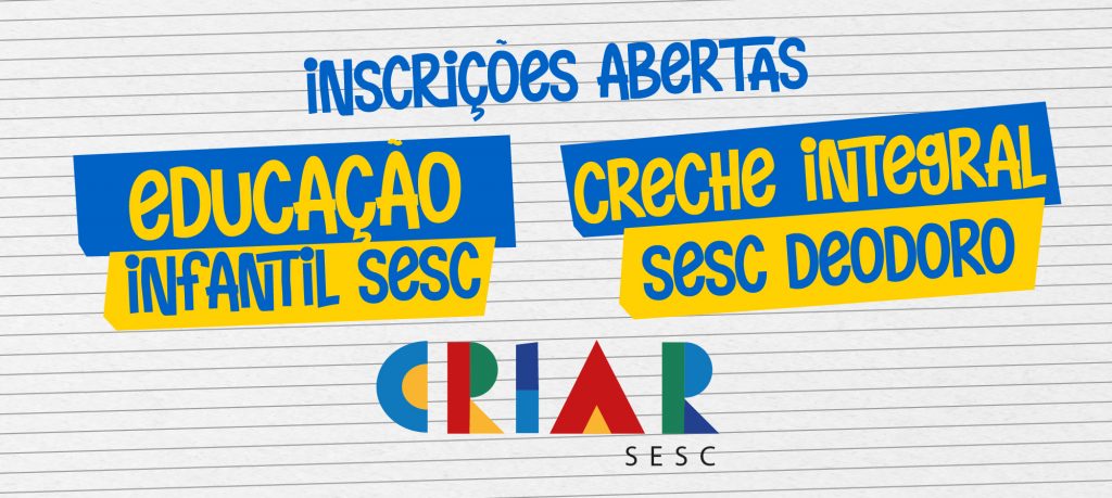 Sesc abre inscrições para vagas gratuitas na Educação Infantil e Projeto Criar Sesc em 2027
